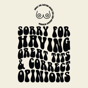 Lo siento por tener tetas grandes y opiniones correctas. Archivo de corte PNG/SVG, humor para adultos, mamá divertida, ondulado y genial.