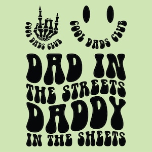 Dad in the Streets Daddy In The Sheets Svg Png, Dad Life Svg, Dad Svg, Dad T-Shirt Svg, Wavy Stacked Svg, Adult Humor Svg, Funny Svg, Cricut