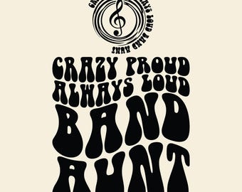 Crazy Proud Always Loud Band Aunt Svg Png, Treble Clef, Band Aunt, Music, Band Mom Life, Band, Groovy.
