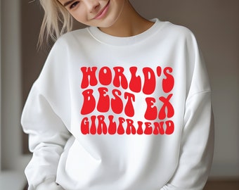 World's Best Ex Girlfriend SVG PNG Cut File Cricut Sublimation design, funny Women, Sarcastic Adult humor.