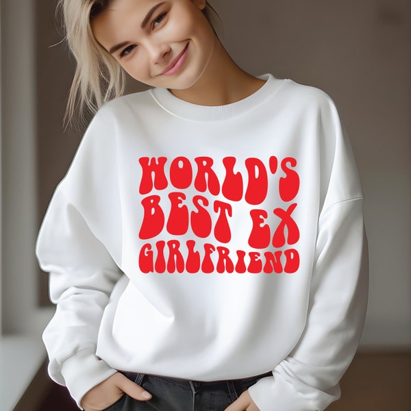 World's Best Ex Girlfriend SVG PNG Cut File Cricut Sublimation design, Girlfriend Shirt Svg, funny Women svg, Sarcastic Adult humor Svg Png