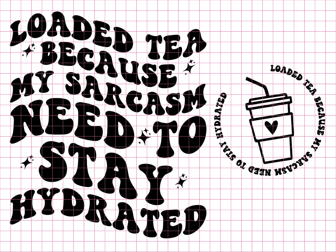 Loaded Tea PNG SVG Cut File Cricut Sublimation Design Loaded - Etsy