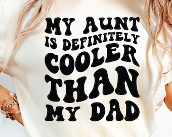 My Aunt Is Definitely Cooler Than My Dad SVG PNG Cut File Cricut Sublimation Design, Cool Aunt Svg Png , New Auntie Svg, Funny Auntie Svg