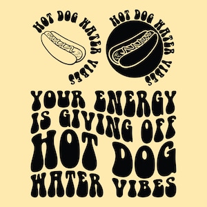 Hot Dog Water Vibes Svg Png: Funny Quote Cut File