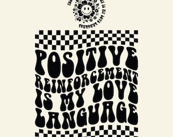 Positive Reinforcement Is My Love Language Svg Png, Valentines Aba, Behavior Analyst, Behavior Technician Gift, Aba Therapy.