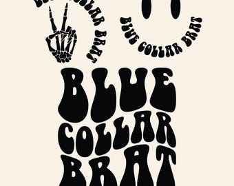 Blue Collar Brat SVG, Blue Collar Wife, Blue Collar Mom Mama, Funny Mom, Wavy Stacked, Cricut.