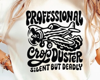 Professional Crop Duster SVG PNG, Funny Mens, Cut File, Father's Day, Funny Fart Joke Design, Gag Gift For Dads.