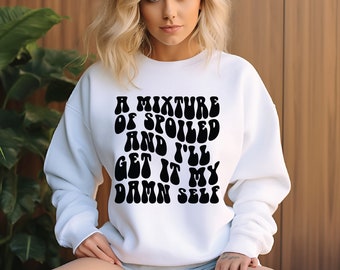 A Mixture Of Spoiled And I'll Get It My Da.mn Self Svg Png Cut File Design, Funny Mom Mama, Women Shirt, Wavy Stacked.