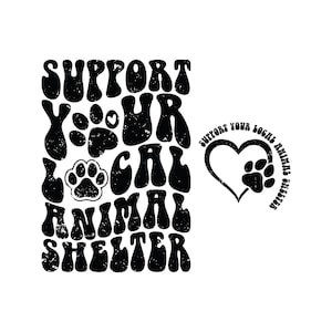 Support Your Local Animal Shelter SVG PNG, Dog Rescue, Fur Mama Svg, Dog Mom Svg Rescue Mom, Dog Lover, Distressed, Retro Groovy.