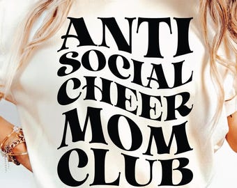 Anti Social Cheer Mom Club SVG PNG Cut File Cricut , Cheer Mom Fan, Cheer Vibes Cheer, Cheerleader Sublimation design.
