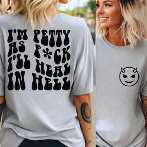 I&#39;m Petty As F*ck I&#39;ll Heal in Hell SVG PNG Cut File Cricut Sublimation design, Retro Wavy Funny Quote Trending Digital Download Silouhette