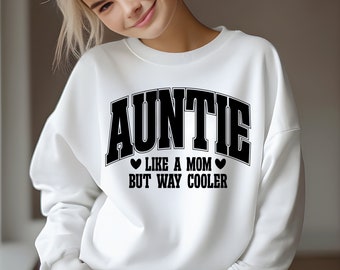 Auntie Svg Png, Aunt Svg Png, New Aunt Svg Png, Auntie Sweatshirt Svg Auntie Shirt Svg, Auntie Varsity Svg, Auntie like a mom but way cooler