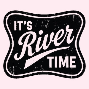 It&#39;s River Time SVG PNG, River Life Png, Trendy River Design, River Social Club.