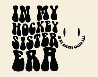 In My Hockey Sister Era Svg Png, Game day, Hockey Lover, Hockey Shirt Svg, Sports Sis, Sublimation design