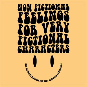 Non Fictional Feelings For Very Fictional Characters Svg Png Cut File Cricut Sublimation design Emotionally Attached To Fictional Characters