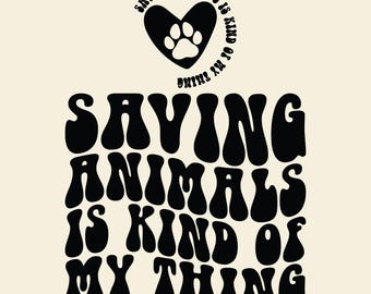 Saving Animals Is Kind Of My Thing Svg, Vet Tech Svg, Vet Technician Svg, Gift For Veterinarian Svg, Pet Mom T-Shirt Svg, Wavy Stacked Svg.
