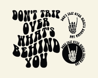 Snubbla inte över vad som finns bakom dig PNG SVG-klippfil sublimeringsdesign, trendig hoodie Svg bra vibbar motiverande positiva vibbar, retro vågig.