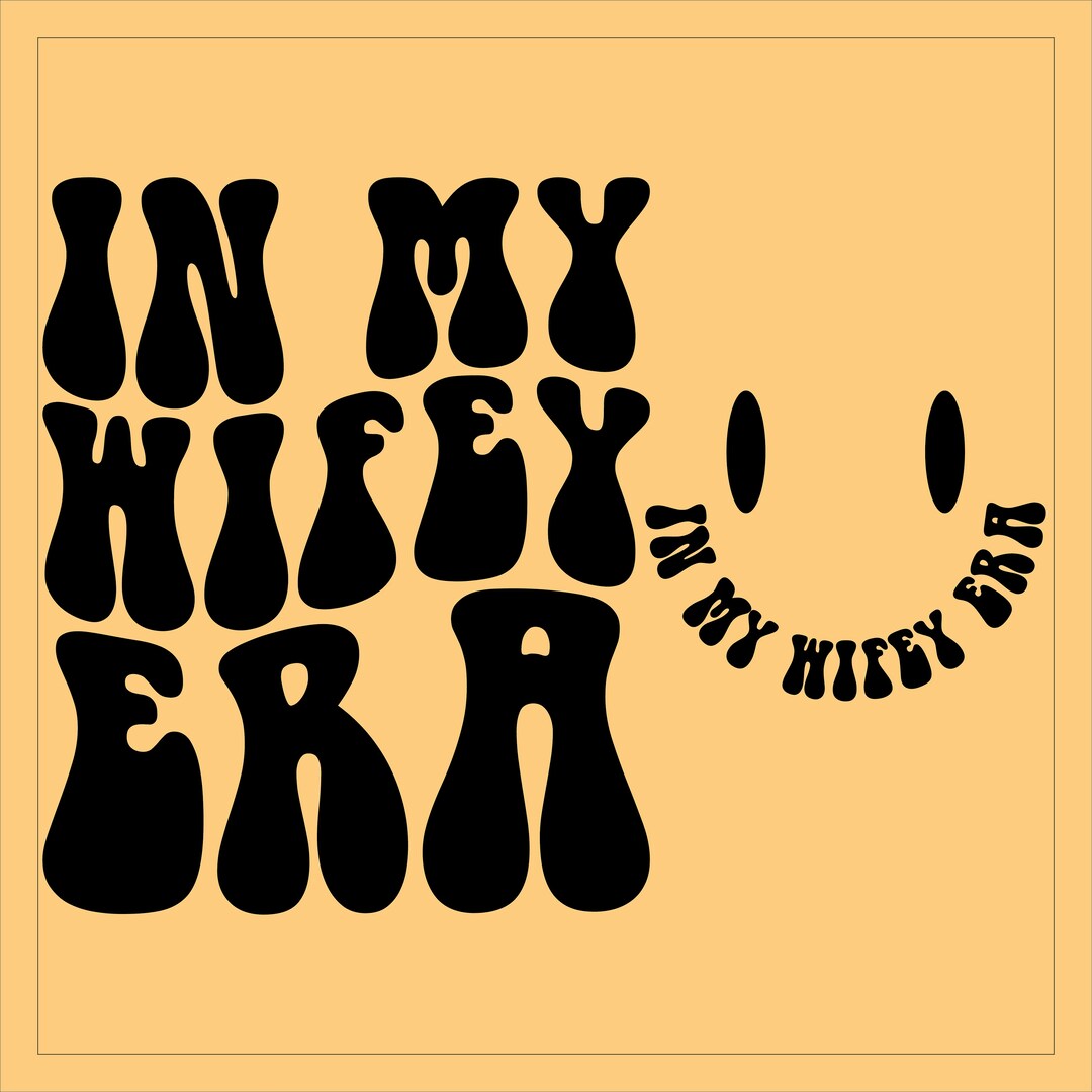 In My Wifey Era SVG PNG, Wifey Era SVG Png, Wife Shirt Svg, Wife Life ...