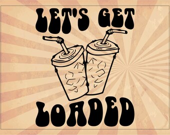 Let's Get Loaded Tea Png Sublimation Design, Love Tea Junkie Clipart ...