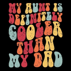 Meine Tante ist definitiv cooler als mein Vater PNG Schnitt Datei Cricut Sublimation Design, lustige neue Tante, Retro Grunge