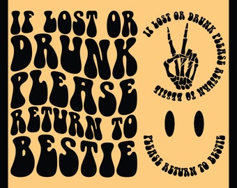 Può includere: Una grafica in bianco e nero con il testo "If lost or drunk please return to bestie" in un font psichedelico. La grafica include anche un segno di pace con una mano scheletrica e un'emoticon sorridente con lo stesso testo.