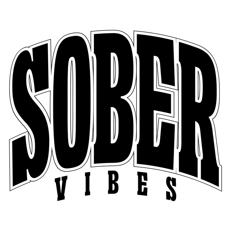 May include: Black and white graphic design with the text "SOBER VIBES" in a bold, stylized font.