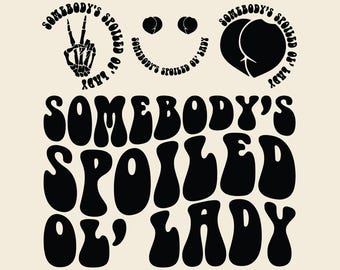 Spoiled Ol' Lady Svg Png, Funny Sarcastic Design (Digital Download)