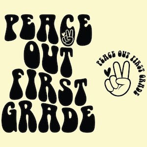 Peace Out First Grade Svg Png Cut File Sublimation, 1st Grade Graduation Shirt Svg, Last Day of School Svg, End of School, Digital Download