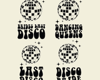 Disco Bride Bachelorette Svg Png Cut File Sublimation Design, Dancing Queens, Last Disco Girl.