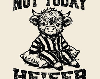 Vintage Highland Cow Svg Png, Not Today Heifer SVG PNG, Funny Western Cow Svg, Heifer Shirt Design, Country Cow Png, Sublimation Design.