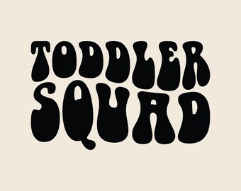 Toddler Squad Svg Png Cut File Sublimation, Sassy Vibes, Girl Baby, Funny Children, Kids Newborn, Wavy Groovy