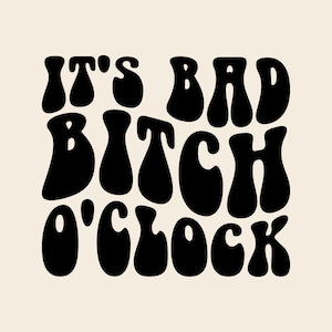 It's Bad Bitch O'Clock Svg Png, grappig shirt Svg, sarcastische Svg, Bad Bitch Svg, Halloween heks Svg, heks Svg, populaire png, golvende gestapelde Svg