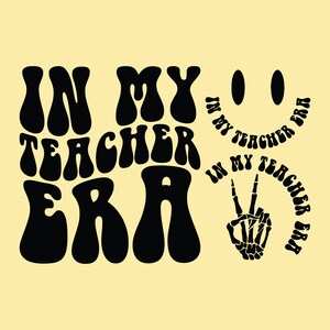 May include: A graphic design on a pale yellow background featuring the black text IN MY TEACHER ERA in a wavy font. To the right, a black smiley face and a skeletal hand making a peace sign are formed by the repeated text IN MY TEACHER ERA.