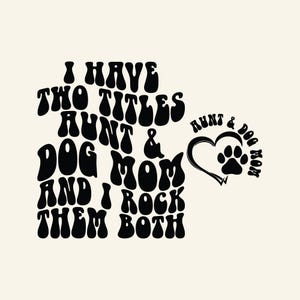 Tante und Hund Mama SVG Png geschnitten Datei Design, ich habe zwei Titel Tante und Hund Mama und ich rocken sie beide