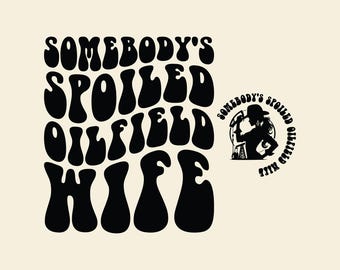 Spoiled Oilfield Wife SVG, Retro Western Cowgirl Clipart, Oil Rig Silhouette, PNG, Digital Download