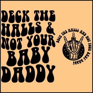 Deck the halls and not your baby daddy svg png, Christmas sublimations, Retro Christmas svg png, Funny Christmas svg png, Tshirt svg png