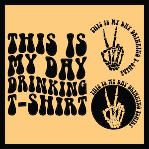 This Is My Day Drinking T-shirt Svg Png Cut file Design, Funny Drinking Svg, Motivational Svg, Funny Shirt Svg Tipsy Alcohol Funny Sarcastic