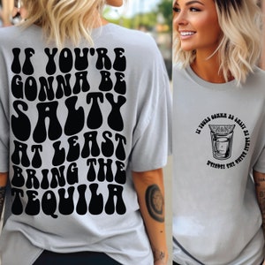 If You&#39;re Gonna Be Salty At Least Bring The Tequila Svg, Lemon Svg, Drinking Svg, Summer Shirt Svg, Summer Svg, Beach Svg, Wavy Stacked Svg