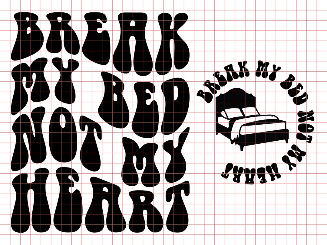 Break My Bed Not My Heart SVG PNG Cut File Funny Valentines Etsy