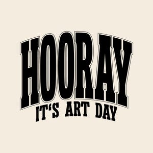 Hooray It's Art Day Svg Png, Art Teacher, Teacher Art, k4 teacher, daycare teacher, teacher gifts, pre-k teacher, art club.