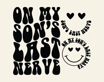 On My Son's Last Nerve Svg Png Cut file Sublimation Design, Last Nerve, Funny Son, Funny Quote Sarcastic Son Gift Svg Retro Wavy.