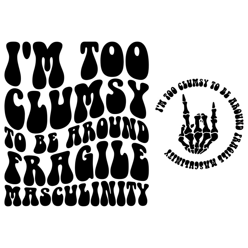 Clumsy Fragile Masculinity SVG PNG: Funny Feminist Quote (digital ...