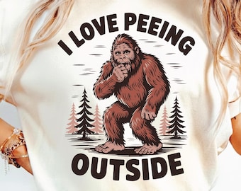 I Love Peeing Outside SVG PNG, Funny Camping Shirt Design, Humorous Outdoor Png, Camplife Quotes, Camper and Nature Svg, Funny Assquatch Png