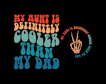 My Aunt Is Definitely Cooler Than My Dad SVG PNG Cut File Cricut Sublimation Design, Cool Aunt, New Auntie, Funny Retro Wavy