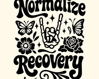 Normalize Recovery SVG PNG, Recovery, Sobriety, Inspirational, Mental Heath, Sublimation design.