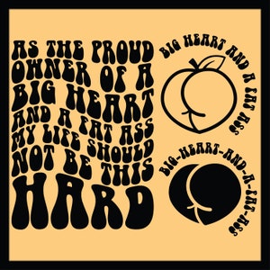 As The Proud Owner Of A Big Heart And A Fat Ass My Life Should Not Be This Hard SVG, Adult Humor Svg, Funny Svg, Funny Svg, Wavy Stacked Svg