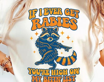 If I Ever Get Rabies Svg Png Cut File, Funny Sassy Raccoon, Rabies Biting List, Feral Racoon, Sarcastic Humor Snarky, Attitude Sarcasm.