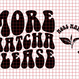 More Matcha Please SVG PNG: Retro Wavy Tea Lover Design (Digital Download)