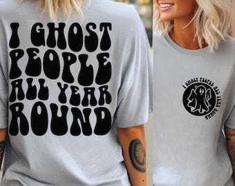 I Ghost People All Year Round Svg Png Cut File Design, Funny Sarcastic Halloween Ghosts, Cricut Silhouette, Instant Download.