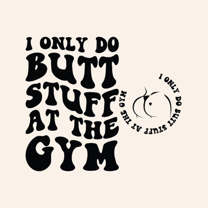 I Only Do Butt Stuff At The Gym SVG PNG Cut File Cricut, Fitness Adult humor Workout Personal Trainer Wavy Stacked. image 1